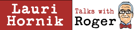 Talks With Roger_Lauri Hornik